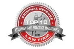 Top 10 Criminal Defense Law Firm 2023 - Attorney and Practice Magazines