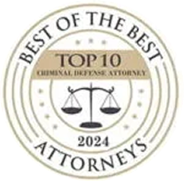 Best of the Best - Top 10 Criminal Defense Attorney 2024
