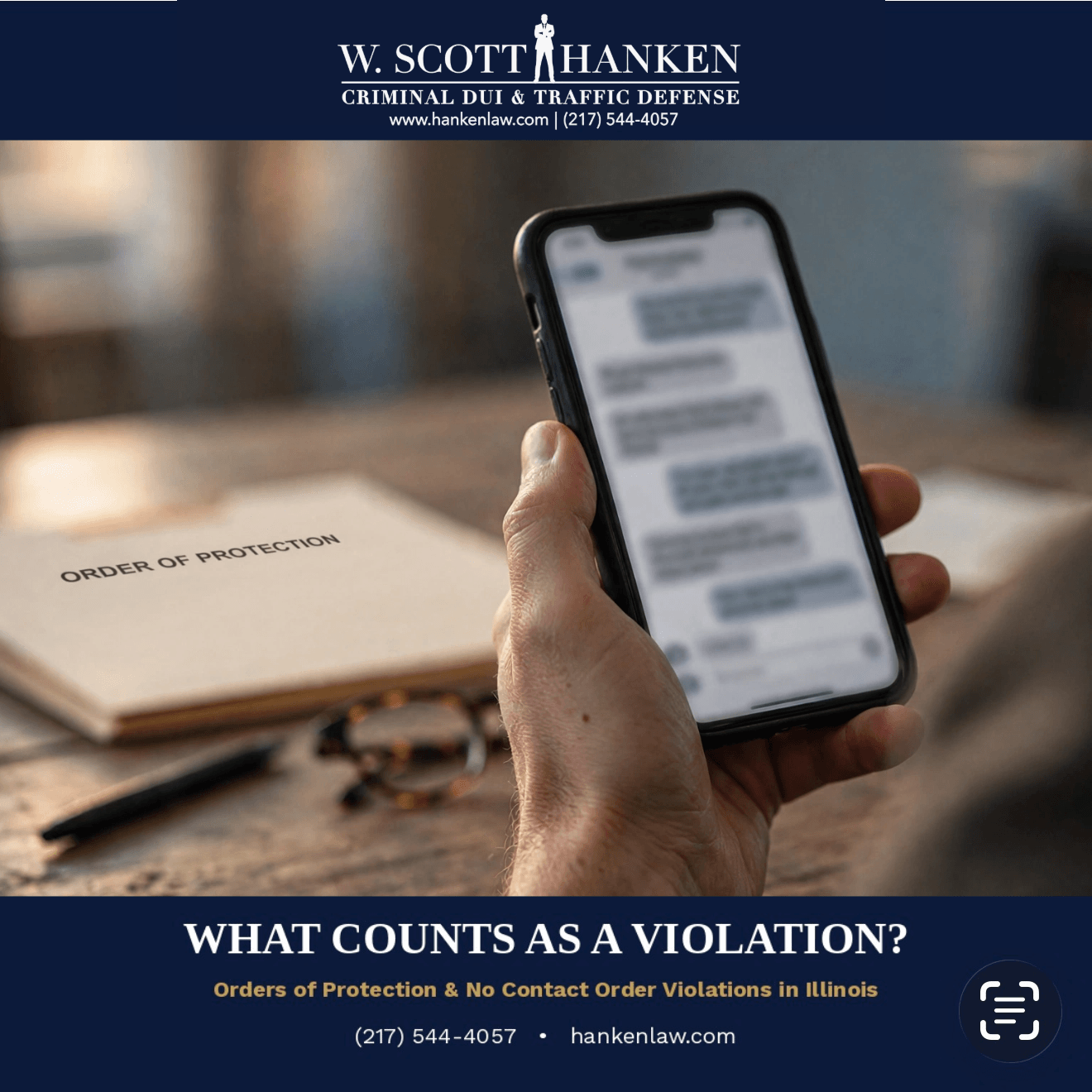 A hand holds a phone displaying a text conversation next to a printed order of protection document, illustrating how a single text message can trigger an Illinois order of protection violation, as explained by attorney W. Scott Hanken.
